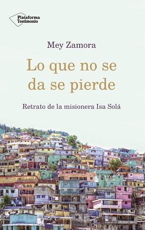 LO QUE NO SE DA SE PIERDE | 9788417376840 | ZAMORA, MEY | Llibreria Aqualata | Comprar llibres en català i castellà online | Comprar llibres Igualada