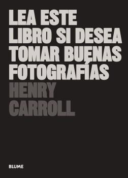 LEA ESTE LIBRO SI DESEA TOMAR BUENAS FOTOGRAFÍAS (2018) | 9788417492205 | CARROLL, HENRY | Llibreria Aqualata | Comprar llibres en català i castellà online | Comprar llibres Igualada