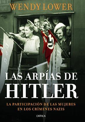 ARPÍAS DE HITLER, LAS | 9788498925999 | LOWER, WENDY | Llibreria Aqualata | Comprar libros en catalán y castellano online | Comprar libros Igualada