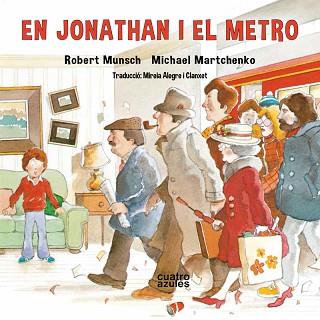 JONATHAN I EL METRO, EN | 9788494904875 | MUNSCH, ROBERT | Llibreria Aqualata | Comprar llibres en català i castellà online | Comprar llibres Igualada