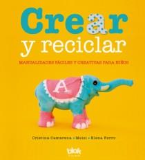 CREAR Y RECICLAR | 9788493961350 | CAMARENA, CRISTINA / MEISI / FERRO, ELENA | Llibreria Aqualata | Comprar llibres en català i castellà online | Comprar llibres Igualada