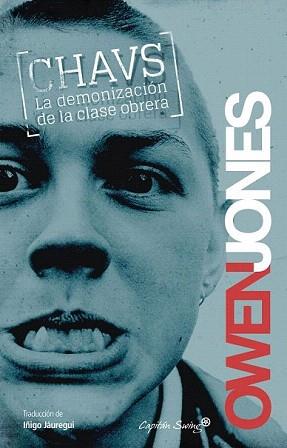 CHAVS: LA DEMONIZACIÓN DE LA CLASE OBRERA | 9788494027970 | JONES, OWEN | Llibreria Aqualata | Comprar llibres en català i castellà online | Comprar llibres Igualada