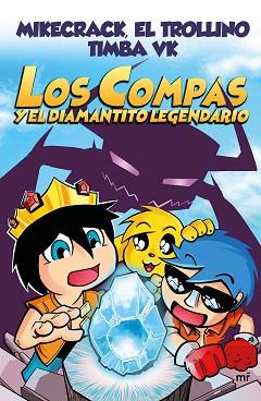 COMPAS 1. LOS COMPAS Y EL DIAMANTITO LEGENDARIO | 9788427044715 | TROLLINO, EL  /TIMBA VK / MIKECRACK | Llibreria Aqualata | Comprar llibres en català i castellà online | Comprar llibres Igualada