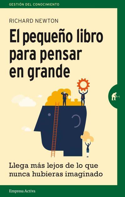 PEQUEÑO LIBRO PARA PENSAR EN GRANDE, EL | 9788492921270 | NEWTON, RICHARD | Llibreria Aqualata | Comprar llibres en català i castellà online | Comprar llibres Igualada