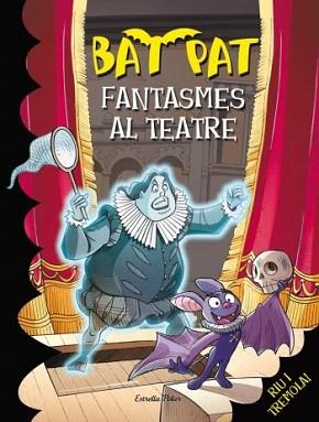 BAT PAT 17. FANTASMES AL TEATRE | 9788499325071 | BAT PAT | Llibreria Aqualata | Comprar libros en catalán y castellano online | Comprar libros Igualada