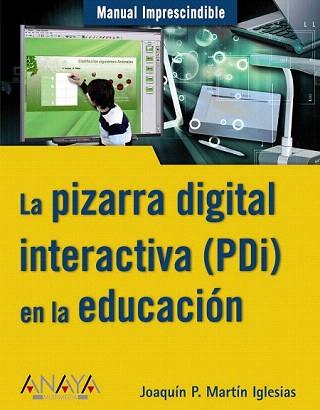 LA PIZARRA DIGITAL INTERACTIVA (PDI) EN LA EDUCACION | 9788441527850 | MARTIN IGLESIAS, JOAQUIN | Llibreria Aqualata | Comprar llibres en català i castellà online | Comprar llibres Igualada