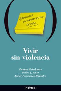 VIVIR SIN VIOLENCIA | 9788436816426 | ECHEBURUA, ENRIQUE / AMOR, PEDRO J. / FERANDEZ-MOP | Llibreria Aqualata | Comprar libros en catalán y castellano online | Comprar libros Igualada