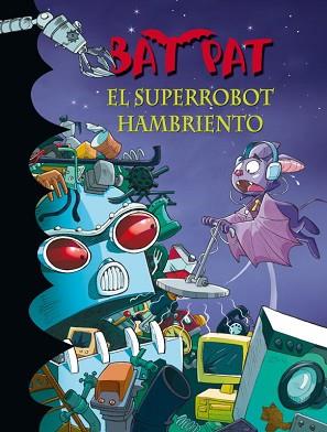 SUPERROBOT HAMBRIENTO, EL (BAT PAT 16) | 9788484417019 | PAVANELLO,ROBERTO | Llibreria Aqualata | Comprar libros en catalán y castellano online | Comprar libros Igualada