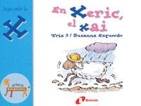 EN XERIC, EL XAI - JUGA AMB LA X (EL ZOO DE LES LLETRES) | 9788483042076 | TRIA 3 / ESQUERDO, SUSANNA | Llibreria Aqualata | Comprar libros en catalán y castellano online | Comprar libros Igualada