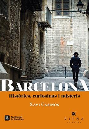 BARCELONA. HISTÒRIES, CURIOSITATS I MISTERIS | 9788483309056 | CASINOS COMAS, XAVI | Llibreria Aqualata | Comprar libros en catalán y castellano online | Comprar libros Igualada