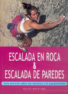 ESCALADA EN ROCA PAREDES. GUIA ESENCIAL TECNICAS Y EQUIPAMIE | 9788480195133 | HATTINGH, GARTH | Llibreria Aqualata | Comprar llibres en català i castellà online | Comprar llibres Igualada