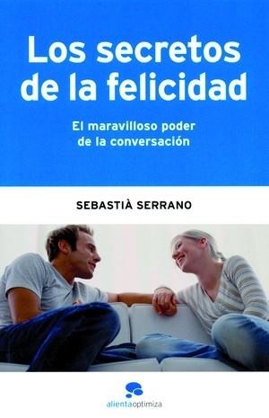 SECRETOS DE LA FELICIDAD, LOS | 9788493521257 | SERRANO, SEBASTIA | Llibreria Aqualata | Comprar libros en catalán y castellano online | Comprar libros Igualada