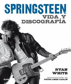 BRUCE SPRINGSTEEN | 9788416965410 | WHITE, RYAN/AMES CARLIN, PETER | Llibreria Aqualata | Comprar llibres en català i castellà online | Comprar llibres Igualada