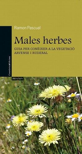 MALES HERBES | 9788490340141 | PASCUAL, RAMON | Llibreria Aqualata | Comprar libros en catalán y castellano online | Comprar libros Igualada