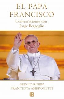 PAPA FRANCISCO. CONVERSACIONES CON JORGE BERGOGLIO | 9788466653565 | RUBIN / AMBROGETTI | Llibreria Aqualata | Comprar libros en catalán y castellano online | Comprar libros Igualada