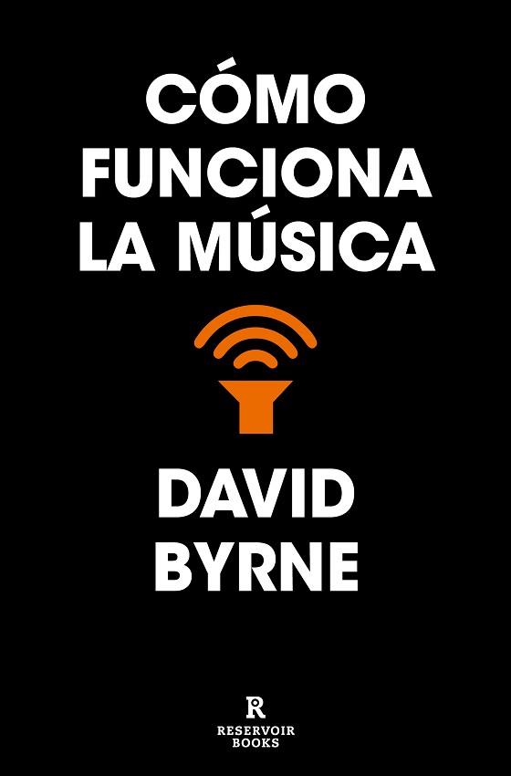 CÓMO FUNCIONA LA MÚSICA | 9788418052637 | BYRNE, DAVID | Llibreria Aqualata | Comprar llibres en català i castellà online | Comprar llibres Igualada