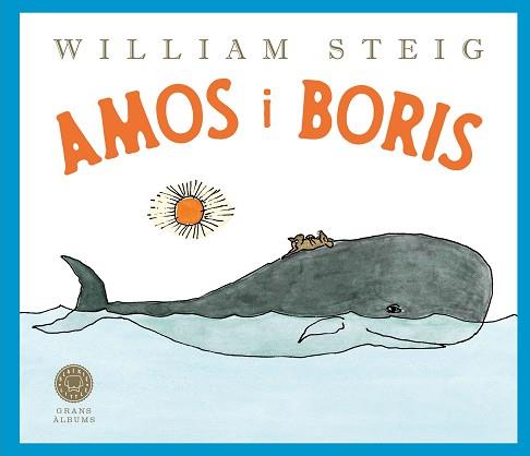 AMOS I BORIS (GRANS ÀLBUMS) | 9788410025899 | STEIG, WILLIAM | Llibreria Aqualata | Comprar llibres en català i castellà online | Comprar llibres Igualada