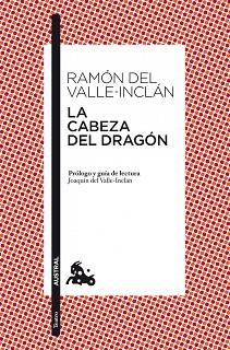 CABEZA DEL DRAGON, LA (AUSTRA CLASICA 607) | 9788467038255 | VALLE-INCLAN, RAMON DEL | Llibreria Aqualata | Comprar llibres en català i castellà online | Comprar llibres Igualada