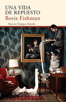 UNA VIDA DE REPUESTO | 9788416854066 | FISHMAN, BORIS | Llibreria Aqualata | Comprar llibres en català i castellà online | Comprar llibres Igualada