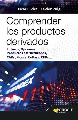 COMPRENDER LOS PRODUCTOS DERIVADOS | 9788416115785 | ELVIRA BENITO, OSCAR / PUIG PLA, XAVIER | Llibreria Aqualata | Comprar llibres en català i castellà online | Comprar llibres Igualada