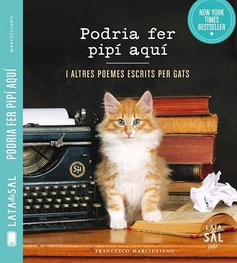 PODRIA FER PIPÍ AQUÍ I ALTRES POEMES ESCRITS PER GATS | 9788494286780 | MARCIULIANO, FRANCESCO | Llibreria Aqualata | Comprar llibres en català i castellà online | Comprar llibres Igualada