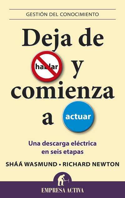 DEJA DE HABLAR Y COMIENZA A ACTUAR | 9788496627482 | NEWTON, RICHARD / WASMUND, SHÁÁ | Llibreria Aqualata | Comprar llibres en català i castellà online | Comprar llibres Igualada