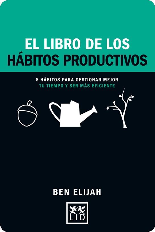 LIBRO DE LOS HABITOS PRODUCTIVOS, EL | 9788416894352 | ELIJAH, BEN | Llibreria Aqualata | Comprar llibres en català i castellà online | Comprar llibres Igualada