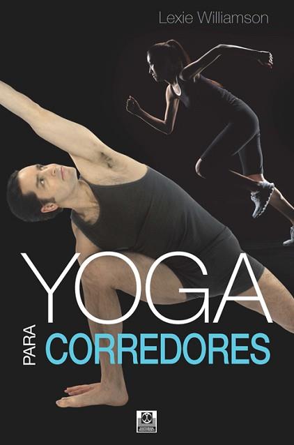 YOGA PARA CORREDORES | 9788499105130 | WILLIAMSON, LEXIE | Llibreria Aqualata | Comprar libros en catalán y castellano online | Comprar libros Igualada