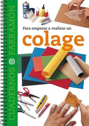 COLAGE, PARA EMPEZAR A REALIZAR UN | 9788434225459 | EQUIPO PARRAMON | Llibreria Aqualata | Comprar llibres en català i castellà online | Comprar llibres Igualada