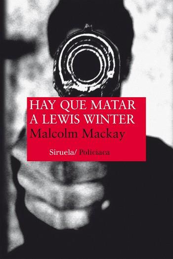 HAY QUE MATAR A LEWIS WINTER | 9788416396153 | MACKAY, MALCOLM | Llibreria Aqualata | Comprar llibres en català i castellà online | Comprar llibres Igualada