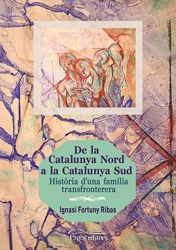 DE LA CATALUNYA NORD A LA CATALUNYA SUD | 9788499756714 | FORTUNY RIBAS, IGNASI | Llibreria Aqualata | Comprar llibres en català i castellà online | Comprar llibres Igualada