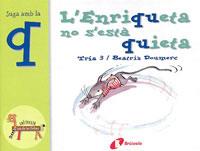 ENRIQUETA NO ESTA QUIETA, L' - JUGA AMB LA Q (ZOO DE LLETRES | 9788483042021 | TRIA 3 / DOUMERC, BEATRIZ | Llibreria Aqualata | Comprar libros en catalán y castellano online | Comprar libros Igualada