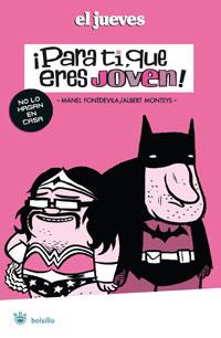 PARA TI QUE ERES JOVEN (EL JUEVES BOLSILLO) | 9788479014681 | FONTDEVILA, MANEL - MONTEYS, ALBERT | Llibreria Aqualata | Comprar llibres en català i castellà online | Comprar llibres Igualada