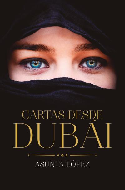 CARTAS DESDE DUBÁI | 9788416622696 | LÓPEZ, ASUNTA | Llibreria Aqualata | Comprar llibres en català i castellà online | Comprar llibres Igualada