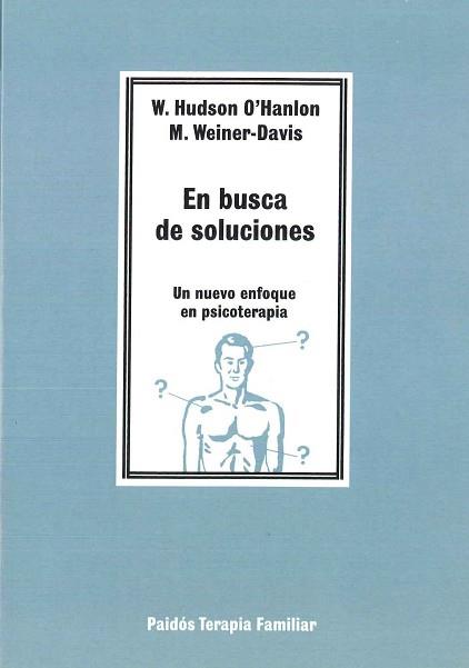 EN BUSCA DE SOLUCIONES : UN NUEVO ENFOQUE EN PSIC | 9788475096117 | O'Hanlon, William Hudson ; Weiner-Davis, Michele | Llibreria Aqualata | Comprar libros en catalán y castellano online | Comprar libros Igualada