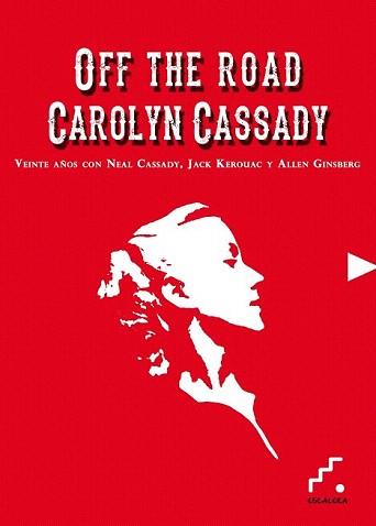 OFF THE ROAD. VEINTE AÑOS CON NEAL CASSADY, JACK KEROUAC Y ALLEN GINSBERG | 9788493948986 | CASSADY, CAROLYN | Llibreria Aqualata | Comprar llibres en català i castellà online | Comprar llibres Igualada