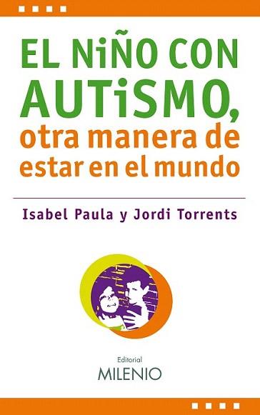 NIÑO CON AUTISMO, OTRA MANERA DE ESTAR EN EL MUNDO, EL | 9788497433341 | TORRENTS REYNÉS, JORDI/PAULA PÉREZ, ISABEL | Llibreria Aqualata | Comprar llibres en català i castellà online | Comprar llibres Igualada