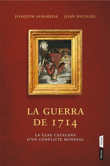 GUERRA DEL 1714, LA | 9788498092660 | ALBAREDA SALVADÓ, JOAQUIM / ESCULIES SERRAT, JOAN  | Llibreria Aqualata | Comprar llibres en català i castellà online | Comprar llibres Igualada