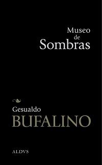 MUSEO DE SOMBRAS | 9786077742098 | BUFALINO, GESUALDO | Llibreria Aqualata | Comprar llibres en català i castellà online | Comprar llibres Igualada