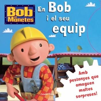 EN BOB I EL SEU EQUIP (BOB EL MANETES) | 9788499322834 | DIVERSOS AUTORS | Llibreria Aqualata | Comprar llibres en català i castellà online | Comprar llibres Igualada