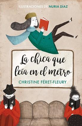 CHICA QUE LEÍA EN EL METRO, LA (EDICIÓN ILUSTRADA) | 9788466342582 | FÉRET-FLEURY, CHRISTINE / DÍAZ, NURIA | Llibreria Aqualata | Comprar llibres en català i castellà online | Comprar llibres Igualada