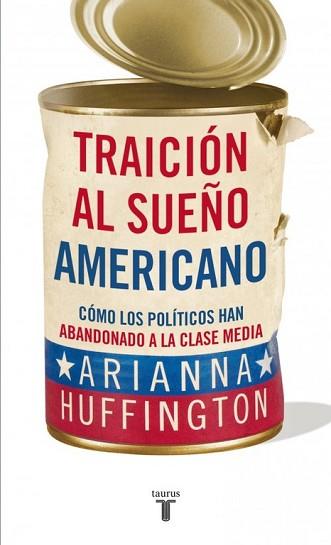 TRAICIÓN AL SUEÑO AMERICANO | 9788430609093 | HUFFINGTON, ARIANNA | Llibreria Aqualata | Comprar llibres en català i castellà online | Comprar llibres Igualada