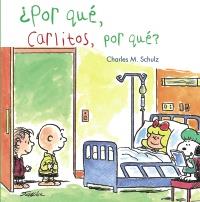 POR QUÉ, CARLITOS, POR QUÉ? | 9788421688441 | SCHULZ, CHARLES M. | Llibreria Aqualata | Comprar llibres en català i castellà online | Comprar llibres Igualada