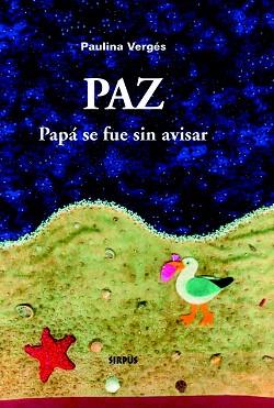 PAZ. PAPÁ SE FUE SIN AVISAR | 9788496483354 | VERGES, PAULINA | Llibreria Aqualata | Comprar llibres en català i castellà online | Comprar llibres Igualada