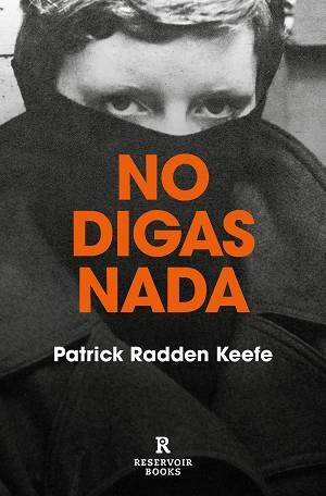 NO DIGAS NADA | 9788417910556 | RADDEN KEEFE, PATRICK | Llibreria Aqualata | Comprar llibres en català i castellà online | Comprar llibres Igualada