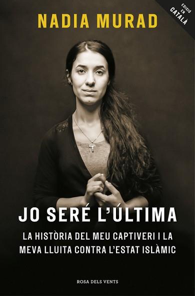 JO SERÉ L'ÚLTIMA | 9788416930081 | MURAD, NADIA | Llibreria Aqualata | Comprar llibres en català i castellà online | Comprar llibres Igualada