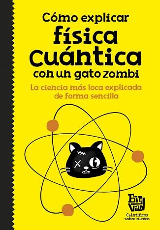 CÓMO EXPLICAR FÍSICA CUÁNTICA CON UN GATO ZOMBI | 9788420484624 | AA.VV. | Llibreria Aqualata | Comprar llibres en català i castellà online | Comprar llibres Igualada