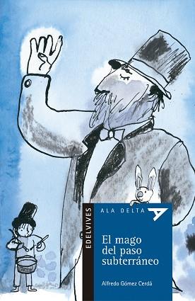 MAGO DEL PASO SUBTERRANEO, EL (ALA DELTA AZUL 16) | 9788426350008 | GOMEZ, ALFREDO | Llibreria Aqualata | Comprar llibres en català i castellà online | Comprar llibres Igualada