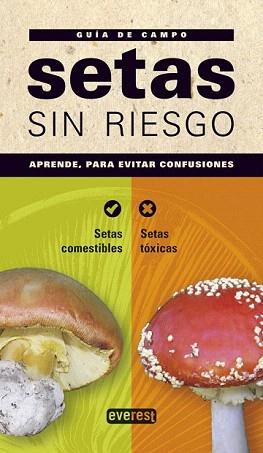 SETAS SIN RIESGO. GUÍA DE CAMPO | 9788444121871 | IRMA, S.L./JUAN ANTONIO SÁNCHEZ RODRÍGUEZ | Llibreria Aqualata | Comprar llibres en català i castellà online | Comprar llibres Igualada