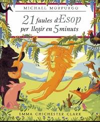 21 FAULES D'ESOP PER LLEGIR EN 5 MINUTS | 9788448821319 | MORPURGO, MICHAEL | Llibreria Aqualata | Comprar llibres en català i castellà online | Comprar llibres Igualada